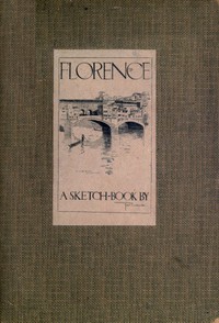 Florence: A Sketch-Book by Fred Richards