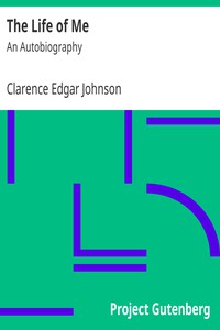 The Life of Me: An Autobiography by Clarence Edgar Johnson