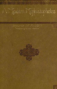A Modern Mephistopheles, and A Whisper in the Dark by Louisa May Alcott