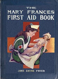 The Mary Frances First Aid Book by Jane Eayre Fryer