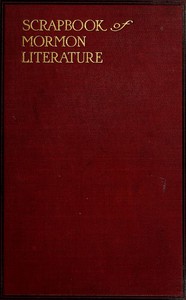 Scrap Book of Mormon Literature, Volume 2 (of 2). Religious Tracts by Orson Pratt et al.