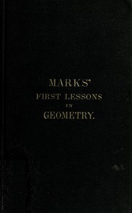 Marks' first lessons in geometry by Bernhard Marks