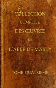 Collection complète des oeuvres de l'Abbé de Mably, Volume 4 (of 15) by Mably