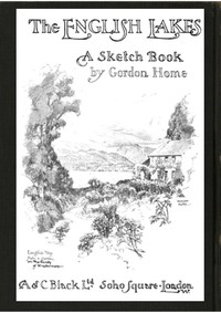 The English Lakes: A Sketch-Book by Gordon Home