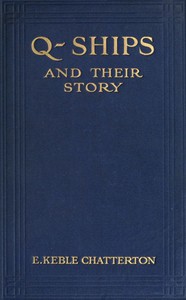 Q-Ships and Their Story by E. Keble Chatterton