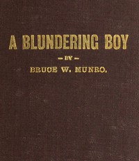 A Blundering Boy: A Humorous Story by Bruce Weston Munro