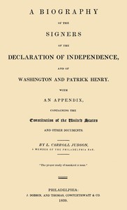 A Biography of the Signers of the Declaration of Independence, and of Washington