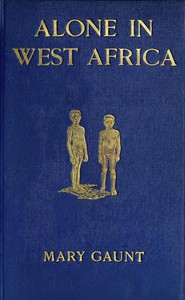 Alone in West Africa by Mary Gaunt