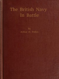 The British Navy in Battle by Arthur Joseph Hungerford Pollen