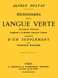 Dictionnaire de la langue verte by Alfred Delvau