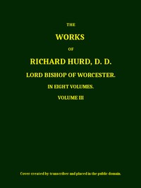 The Works of Richard Hurd, Volume 3 (of 8) by Richard Hurd