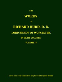 The Works of Richard Hurd, Volume 4 (of 8) by Richard Hurd