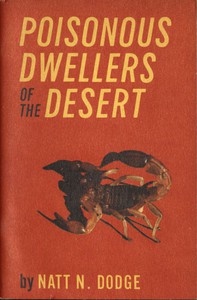 Poisonous Dwellers of the Desert by Natt N. Dodge