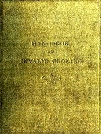 A Handbook of Invalid Cooking by Mary A. Boland