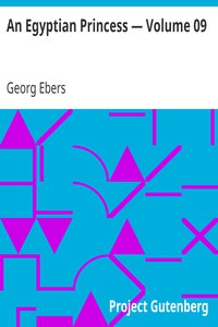 An Egyptian Princess — Volume 09 by Georg Ebers