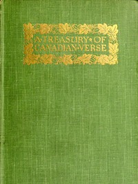 A Treasury of Canadian Verse, with Brief Biographical Notes by Theodore H. Rand