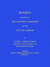 Reports Relating to the Sanitary Condition of the City of London by John Simon