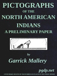 Pictographs of the North American Indians. A preliminary paper by Garrick Mallery