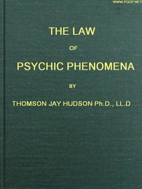 The Law of Psychic Phenomena by Thomson Jay Hudson