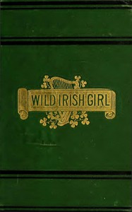 The Wild Irish Girl: A National Tale by Lady Morgan