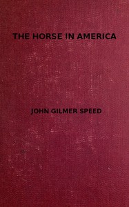 The Horse in America by John Gilmer Speed