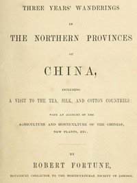 Three Years' Wanderings in the Northern Provinces of China by Robert Fortune