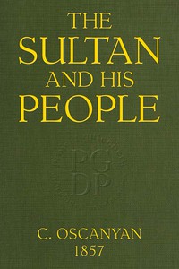 The Sultan and His People by C. Oscanyan