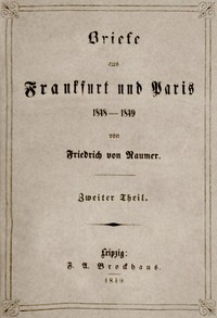 Briefe aus Frankfurt und Paris 1848-1849 (2/2) by Friedrich von Raumer