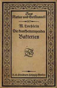 Die krankheiterregenden Bakterien by Max Löhlein