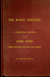 The Raisin Industry by Gustavus A. Eisen