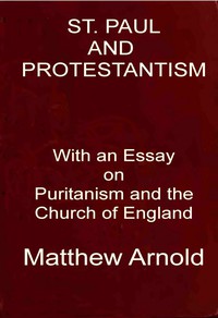 St. Paul and Protestantism, with an Essay on Puritanism and the Church of