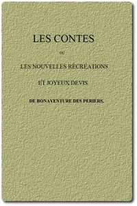 Les Contes; ou, Les nouvelles récréations et joyeux devis by Des Périers