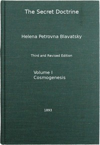 The Secret Doctrine, Vol. 1 of 4 by H. P. Blavatsky