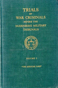 Trials of War Criminals before the Nuernberg Military Tribunals under Control