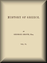 History of Greece, Volume 06 (of 12) by George Grote