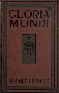 Gloria Mundi by Harold Frederic