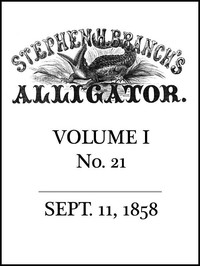 Stephen H. Branch's Alligator, Vol. 1 no. 21, September 11, 1858 by Branch