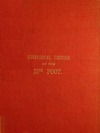 Historical Record of the Fifteenth, or, the Yorkshire East Riding, Regiment of