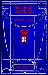 Through Portugal by Martin A. S. Hume