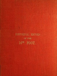 Historical Record of the Sixteenth, or, the Bedfordshire Regiment of Foot by Cannon