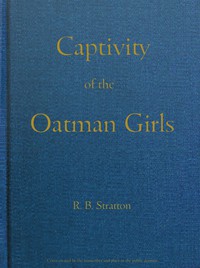 Captivity of the Oatman Girls by R. B. Stratton