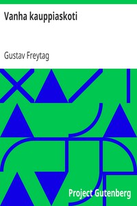 Vanha kauppiaskoti by Gustav Freytag