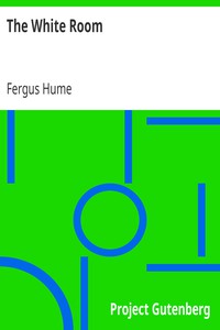 The White Room by Fergus Hume