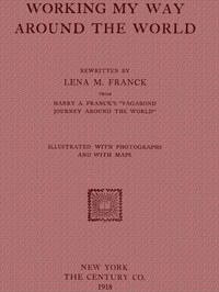 Working my Way Around the World by Harry Alverson Franck and Lena M. Franck