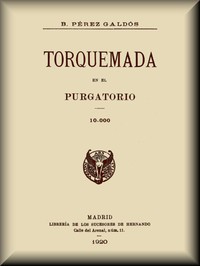 Torquemada en el purgatorio by Benito Pérez Galdós