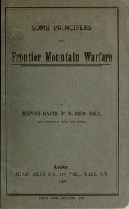 Some Principles of Frontier Mountain Warfare by W. D. Bird