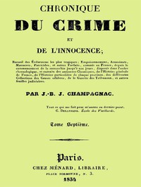 Chronique du crime et de l'innocence, tome 7/8 by J.-B.-J. Champagnac