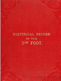 Historical Record of the Second, or Queen's Royal Regiment of Foot by Cannon