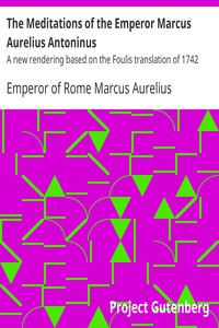 The Meditations of the Emperor Marcus Aurelius Antoninus by Marcus Aurelius