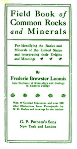 Field Book of Common Rocks and Minerals by Frederic Brewster Loomis